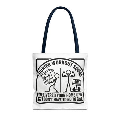 courier delivery driver gift with design I delivered your home gym so I don't have to go to one on a white Polyester Tote bag 13x13/16x16"