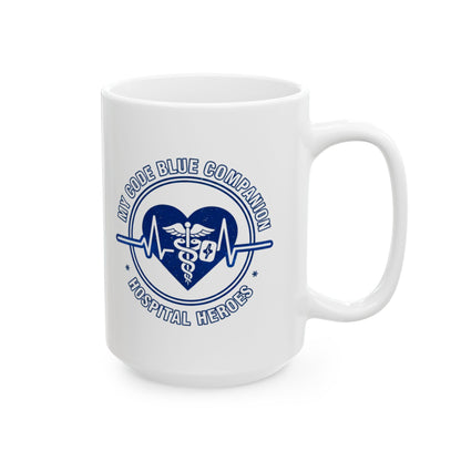 8-Hour Ally - "My Code Blue Companion Hospital Heroes" - 11oz/15oz Ceramic Coffee Mug