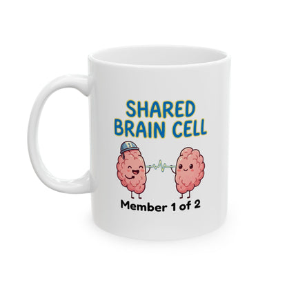 Funny Coworker/8-Hour Ally Gift- "Shared Brain Cell: Member 1 of 2" design- 11/15oz Ceramic Coffee Mug