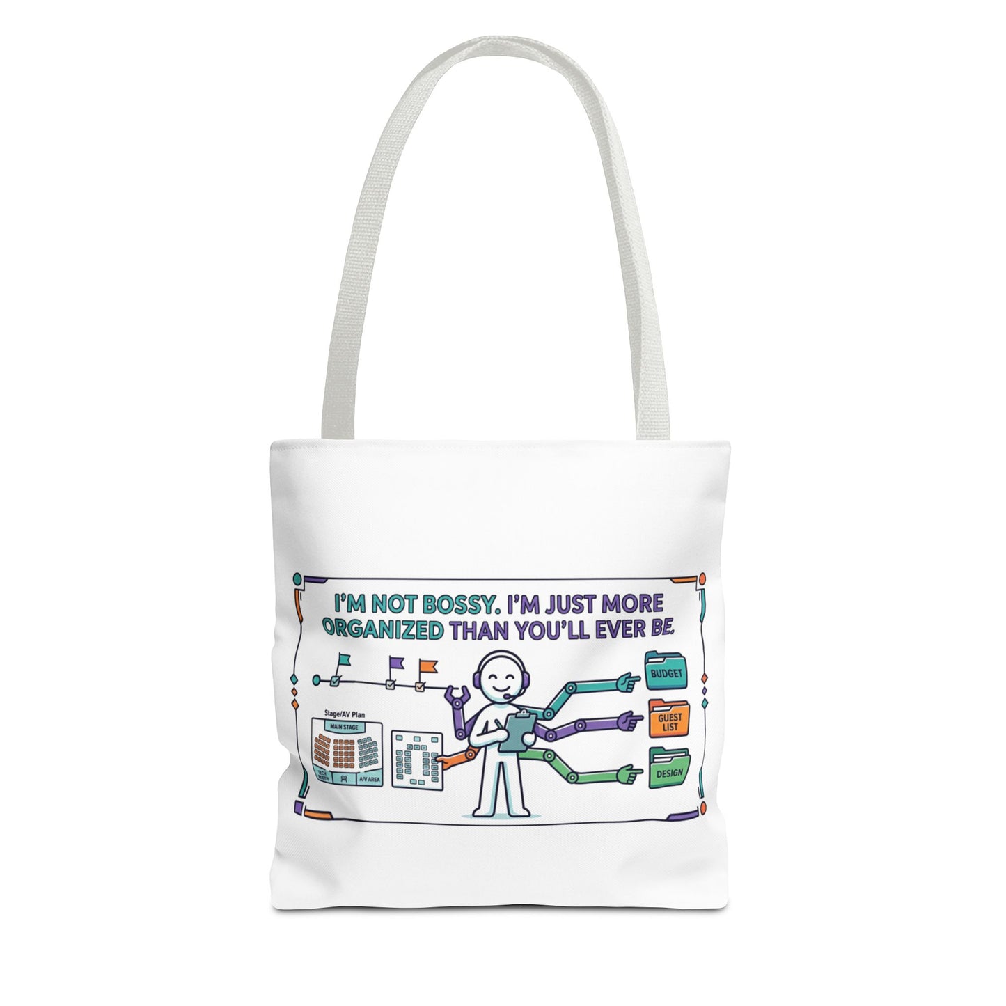 Event Planner/Organizer Gift- "I'm not bossy, I'm just more organized than you'll ever be." design- 13x13/16x16" Polyester Tote Bag
